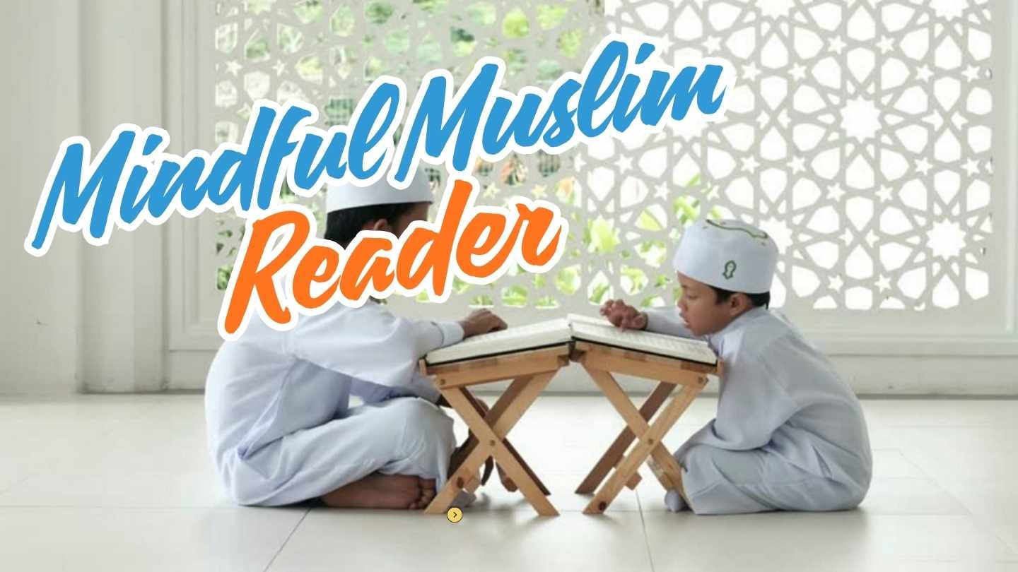 Mindful Muslim Reader