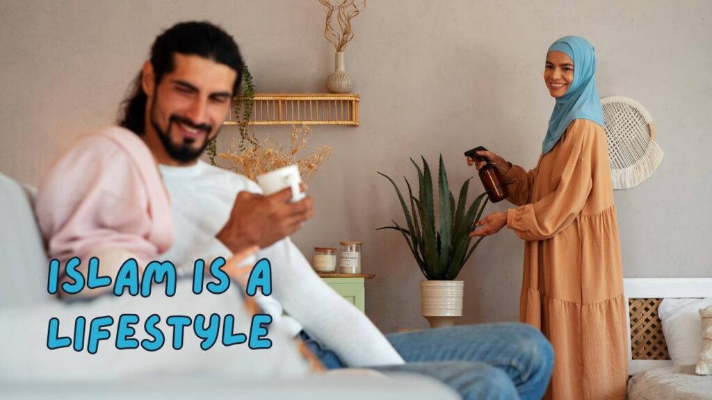 Islam is a lifestyle