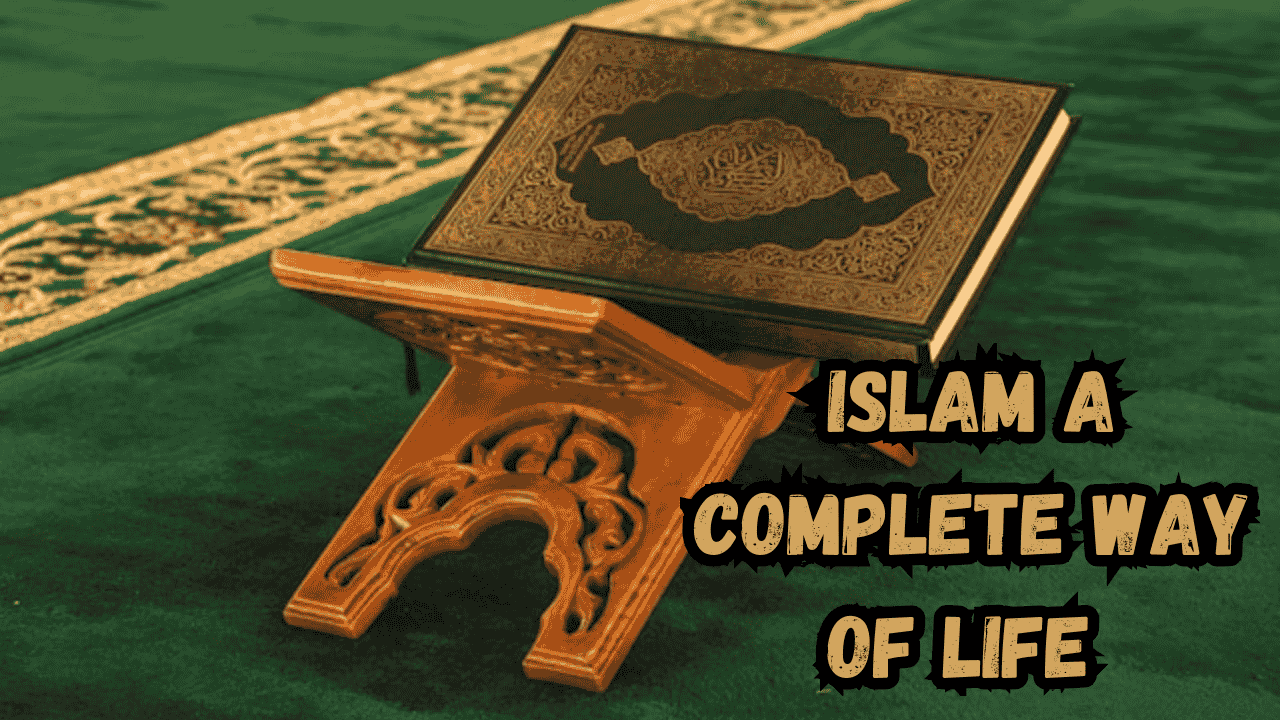 Islam a complete way of life