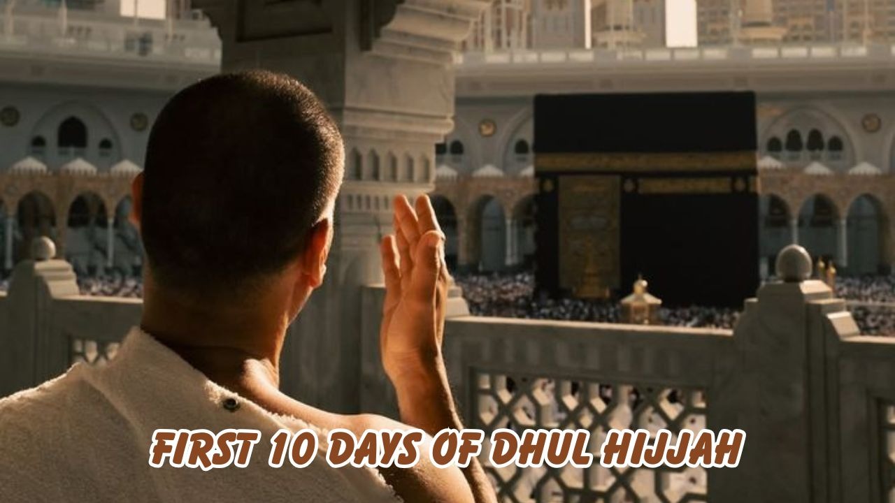 First 10 Days of Dhul Hijjah 